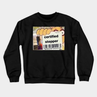 Certified Stepper Crewneck Sweatshirt